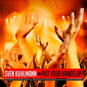 SVEN KUHLMANN - PUT YOUR HANDS UP!